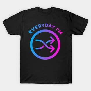 Everyday I'm Shuffling T-Shirt